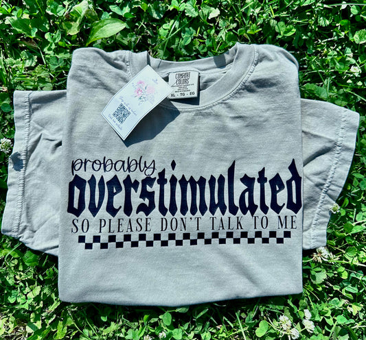Probably Overstimulated DTF Tee