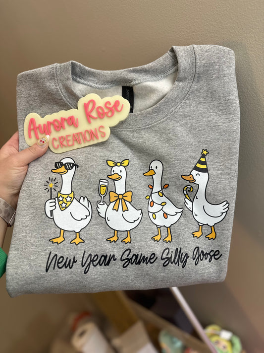 New Year Same Silly Goose Sweatshirt