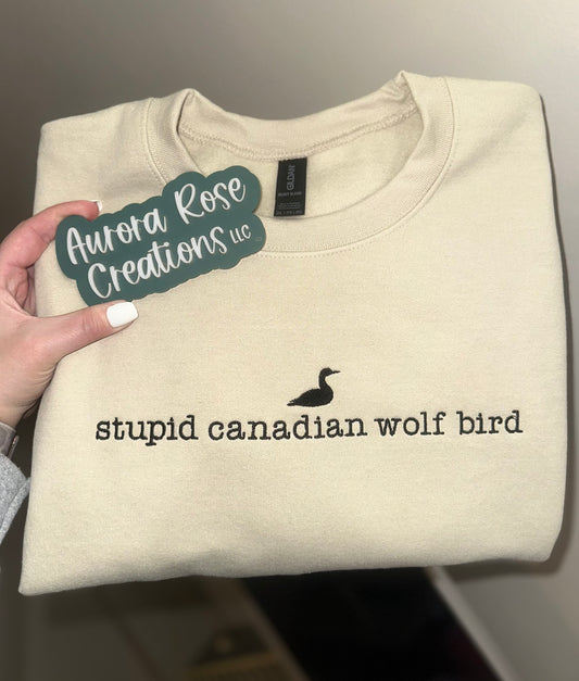Stupid Canadian Wolf Bird Embroidered Apparel