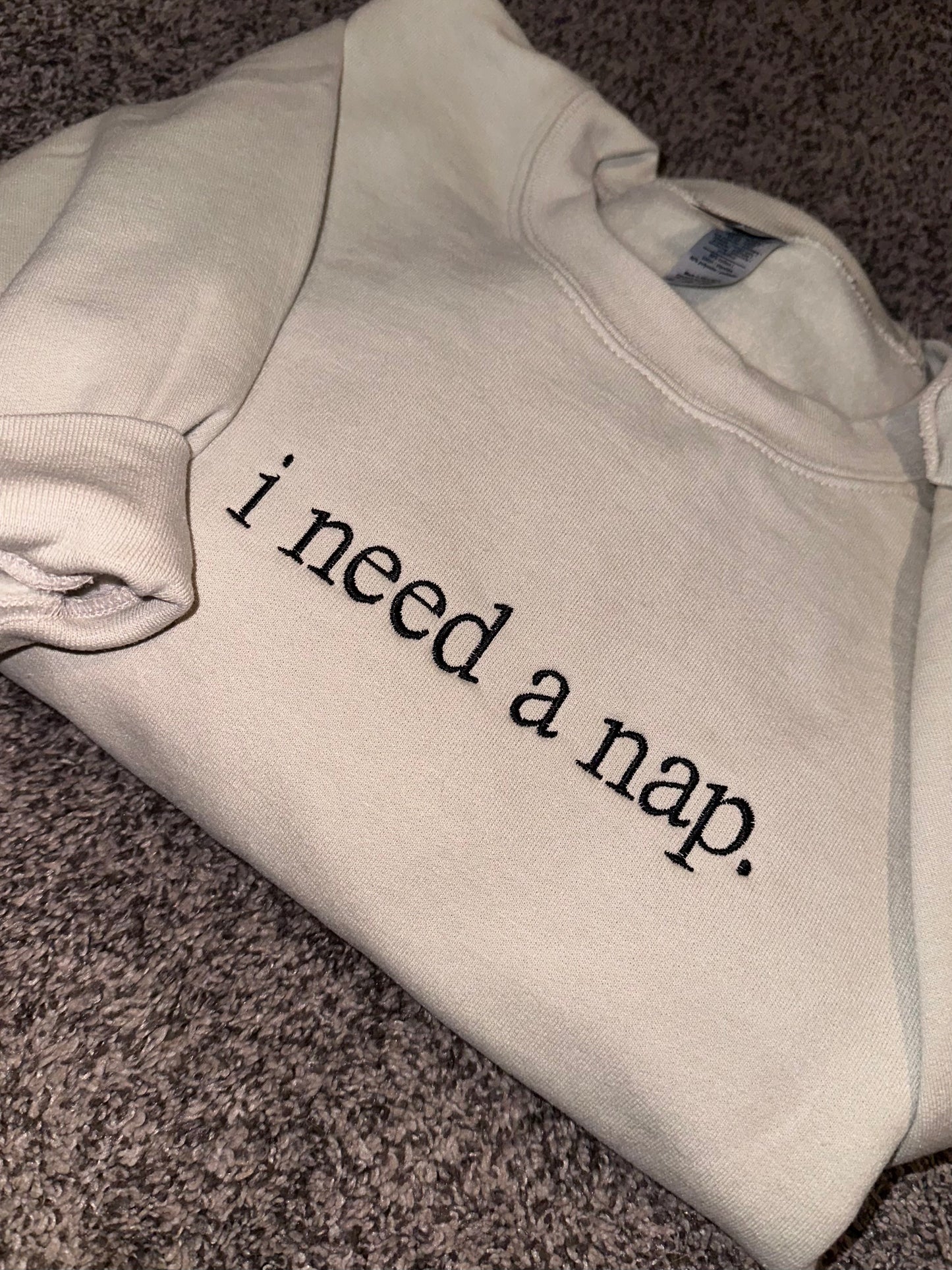 I Need a Nap Embroidered Sweatshirt