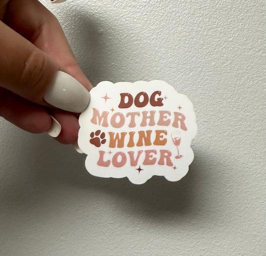 Dog Mother Wine Lover Sticker