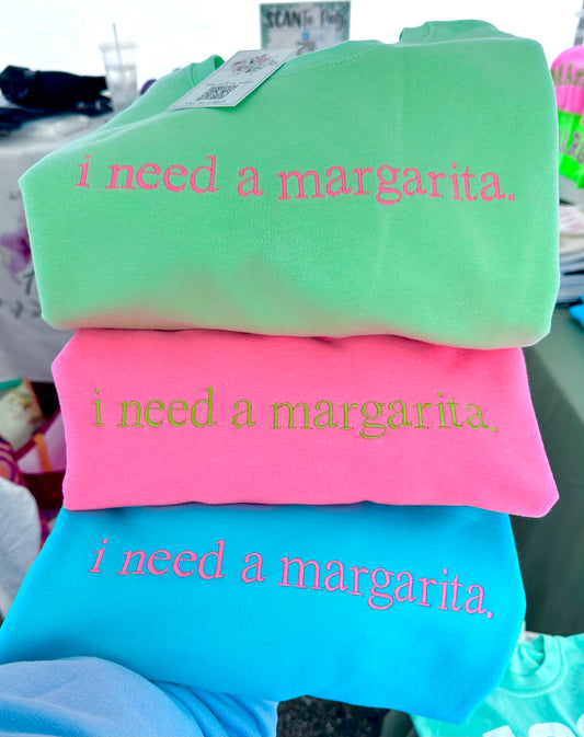 I Need a Marg Embroidered Apparel
