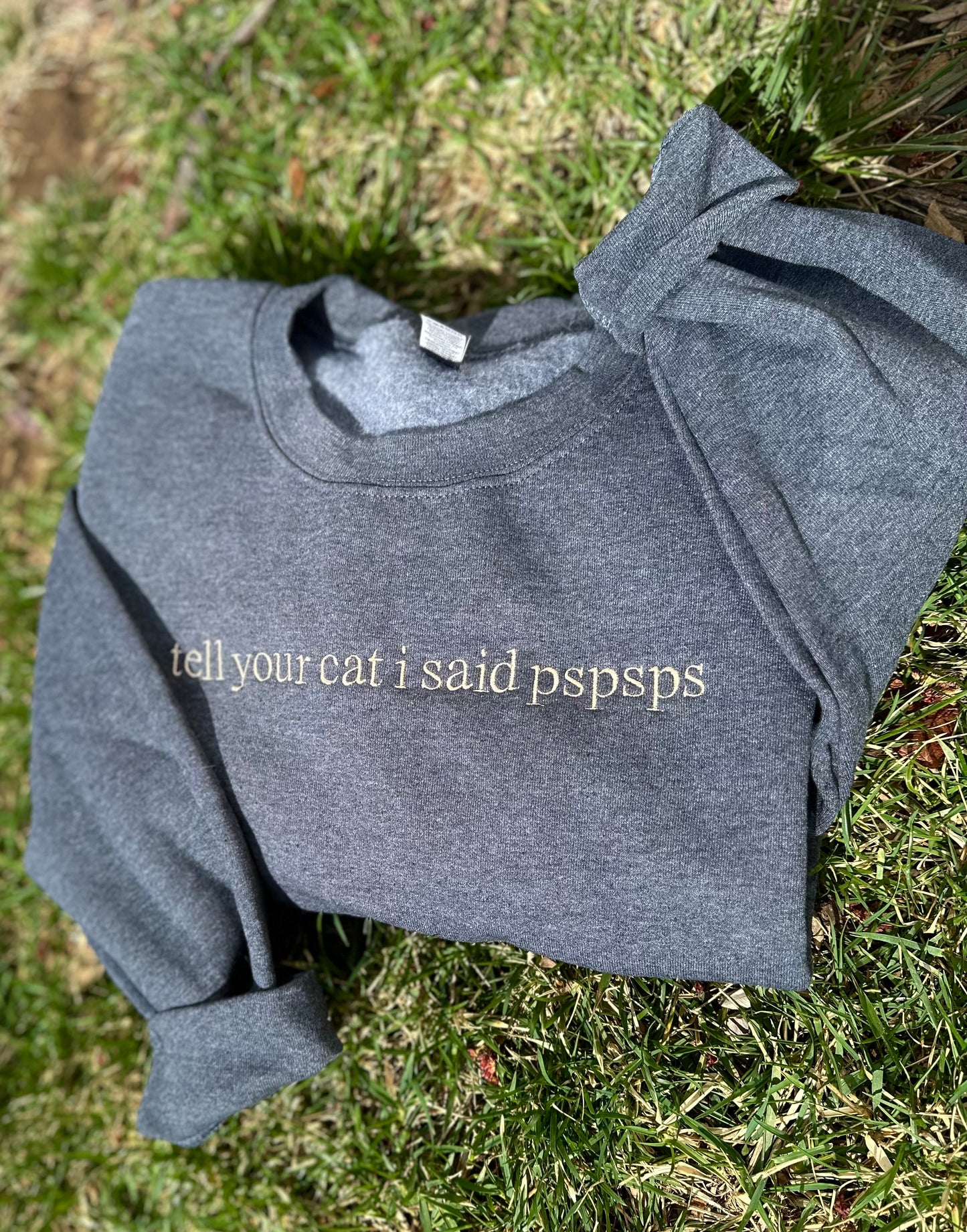 Tell Your Cat I Said pspsps Embroidered Apparel