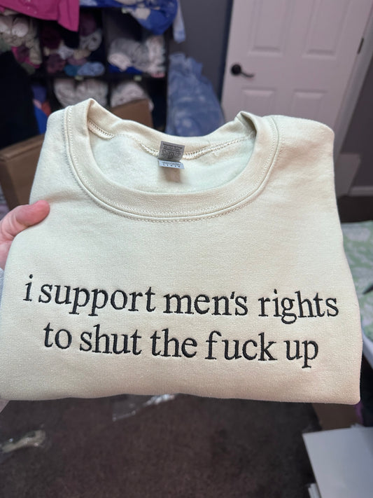 I Support Men’s Rights Embroidered Sweatshirt