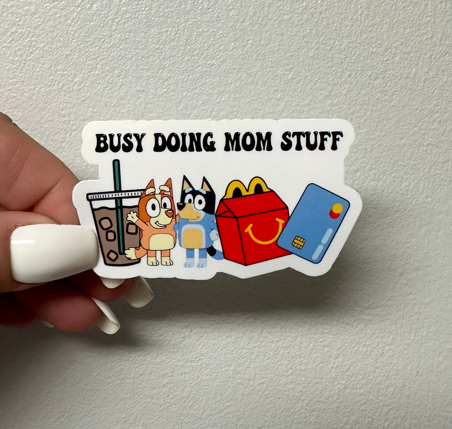 Busy Doing Mom Stuff Sticker