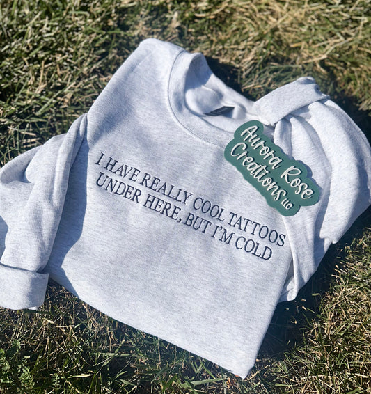 Really Cool Tattoos Embroidered Sweatshirt